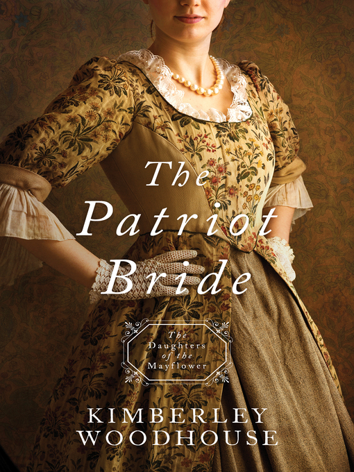 Title details for The Patriot Bride by Kimberley Woodhouse - Wait list